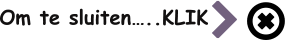 Om te sluiten…..KLIK