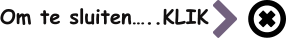 Om te sluiten…..KLIK